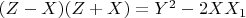 $(Z-X)(Z+X) = Y^2 -2XX_1$