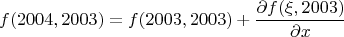 $$f(2004,2003)=f(2003,2003)+\dfrac{\partial f(\xi,2003)}{\partial x}$$