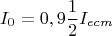 $$I_0=0,9\frac{1}{2}I_{ecm}$$
