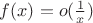 $f(x)=o(\frac{1}{x})$