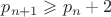 $p_{n+1}\geqslant p_{n}+2$