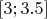 $[3;3.5]$