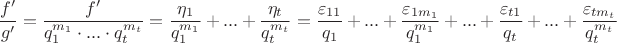 $$\frac{f'}{g'} = \frac{f'}{q_1^{m_1}\cdot ... \cdot q_t^{m_t}} = \frac{\eta_1}{q_1^{m_1}} + ... + \frac{\eta_t}{q_t^{m_t}} = \frac{\varepsilon_{11}}{q_1}+...+\frac{\varepsilon_{1 m_1}}{q_1^{m_1}}+ ... + \frac{\varepsilon_{t1}}{q_t}+ ... +\frac{\varepsilon_{tm_t}}{q_t^{m_t}}$$
