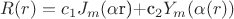 $R(r)=c_{1}J_m(\alpha$r)+c_{2}Y_m(\alpha(r))$