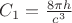 $C_1=\frac{8\pi h}{c^3}$