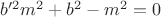$b'^2m^2+b^2-m^2=0$