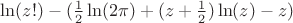 $\ln(z!)-(\frac{1}{2}\ln(2\pi)+(z+\frac{1}{2})\ln(z)-z)$