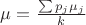 $\mu=\frac{\sum{p_j\mu_j}}{k}$