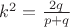 $k^2=\frac{2q}{p+q}$