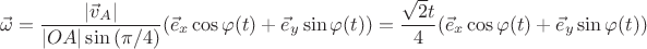 $$\vec{\omega} = \dfrac{|\vec{v}_{A}|}{|OA|\sin{(\pi/4)}}(\vec{e}_{x}\cos{\varphi(t)}+\vec{e}_{y}\sin{\varphi(t)})=\dfrac{\sqrt{2}t}{4}}(\vec{e}_{x}\cos{\varphi(t)}+\vec{e}_{y}\sin{\varphi(t)})$$