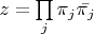 $z=\prod\limits_{j}\pi_j\bar{\pi_j}$