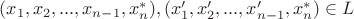 $(x_1, x_2,...,x_{n-1},x^*_n), (x_1',x_2',...,x_{n-1}',x^*_n) \in L$
