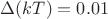 \Delta (kT)=0.01 \Delta (kT)=0.01