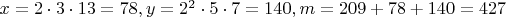 $x=2\cdot 3\cdot 13=78, y=2^2\cdot 5\cdot 7=140, m=209+78+140=427$
