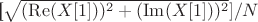 [\sqrt{(\operatorname{Re}(X[1]))^2+(\operatorname{Im}(X[1]))^2}]/N$