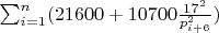 $\sum_{i=1}^{n} (21600+10700\frac{17^2}{p_{i+6}^2})$