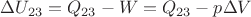$\Delta U_{23}=Q_{23}-W=Q_{23}-p\Delta V$