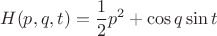 $$H(p,q,t)=\frac{1}{2}p^2+\cos q\sin t$$