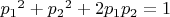 ${p_1}^2+{p_2}^2+2p_1p_2=1$