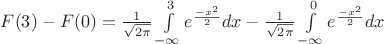 $F(3)-F(0)=\frac{1}{\sqrt{2\pi}}\int\limits_{-\infty}^{3}e^{\frac{-x^2}{2}}dx - \frac{1}{\sqrt{2\pi}}\int\limits_{-\infty}^{0} e^{\frac{-x^2}{2}}dx$
