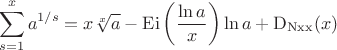 $$\sum_{s=1}^x a^{1/s}=x\sqrt[x]{a}-\operatorname{Ei}\left(\frac{\ln a}{x}\right)\ln a + \operatorname{D_{Nxx}}(x)\,$$