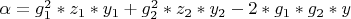 $\alpha=g_1^2*z_1*y_1+g_2^2*z_2*y_2-2*g_1*g_2*y$