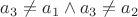 $a_3\ne a_1\wedge a_3\ne a_2$