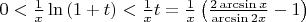 $
\[0 < \frac{1}
{x}\ln \left( {1 + t} \right) < \frac{1}
{x}t = \frac{1}
{x}\left( {\frac{{2\arcsin x}}
{{\arcsin 2x}} - 1} \right)\]$