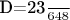 D={\frac {23}{648}}