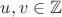 $u,v\in\mathbb{Z}$