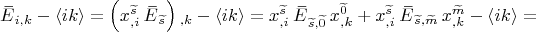$\overset{\;\_} E_{i,k}-\langle ik \rangle=\left( x^{\widetilde s}_{,i} \, \overset{\;\_} E_{\widetilde s} \right){}_{,k} -\langle ik \rangle=x^{\widetilde s}_{,i} \, \overset{\;\_} E_{\widetilde s, \widetilde 0}\, x^{\widetilde 0}_{,k}+x^{\widetilde s}_{,i} \, \overset{\;\_} E_{\widetilde s, \widetilde m}\, x^{\widetilde m}_{,k}-\langle ik \rangle=$