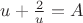 $u + \frac{2}{u} = A$