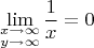 $$\lim\limits_{\substack{x\to \infty\\y\to \infty}}\frac{1}{x}=0$$