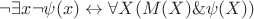 $\neg\exists x\neg\psi (x)\leftrightarrow\forall X(M(X)\&\psi(X))$
