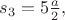 $s_3=5\frac{a}{2},$