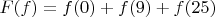 $F(f)=f(0)+f(9)+f(25)$