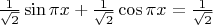 $\frac1{\sqrt2}\sin \pi x+\frac1{\sqrt2}\cos \pi x=\frac1{\sqrt2}$