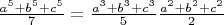 $\frac{a^5+b^5+c^5}{7}=\frac{a^3+b^3+c^3}{5} \frac{a^2+b^2+c^2}{2}$