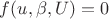 $f(u,\beta,U)=0$