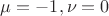 $\mu=-1 ,\nu=0$