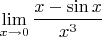 $\lim\limits_{x\to0}\dfrac{x-\sin x}{x^3}$