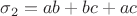 $\sigma_2=ab+bc+ac$