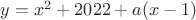 $y=x^2+2022+a(x-1)$