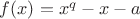 $f(x)=x^q-x-a$