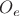 $O_e$