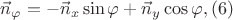$\vec{n}_{\varphi }=-\vec{n}_x \sin\varphi +\vec{n}_y \cos\varphi, (6)$ $\vec{n}_{\varphi }=-\vec{n}_x \sin\varphi +\vec{n}_y \cos\varphi, (6)$