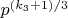 $p^{(k_3+1)/3}$