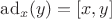 $\mathop{\mathrm{ad}}_x(y) = [x, y]$