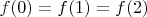 $f(0)=f(1)=f(2)$