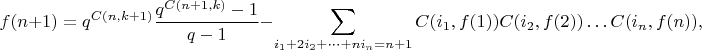 $$f(n+1)=q^{C(n,k+1)}\frac{q^{C(n+1,k)}-1}{q-1} - \sum_{i_1+2i_2+\dots+n i_n=n+1} C(i_1,f(1)) C(i_2,f(2))\dots C(i_n,f(n)),$$